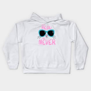 Meow or Never Kids Hoodie